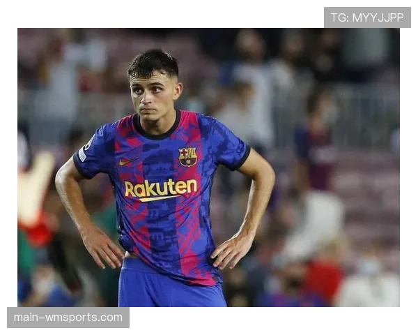 佩德里伤缺一月影响巴萨中场 组织创造力缺失待弥补 佩德里伤缺一月影响巴萨中场 组织创造力缺失待弥补